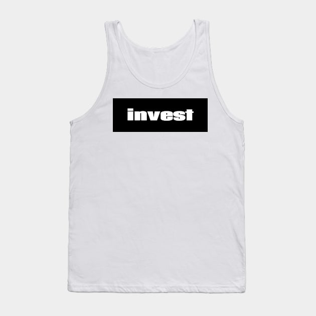 Invest Tank Top by ProjectX23